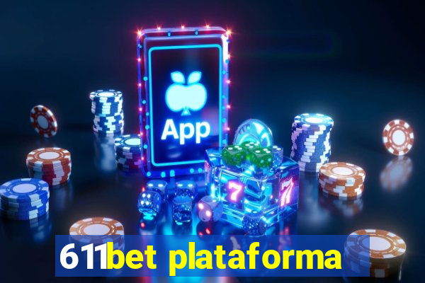 611bet plataforma